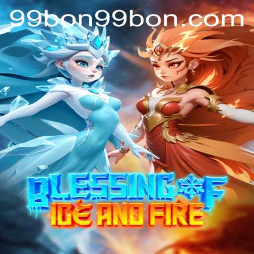 Exploring the Exciting World of BlessingofIceandFire with 99bon
